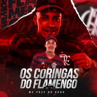 Mc Poze do Rodo - Os coringas do Flamengo