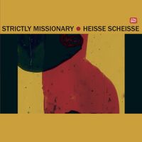 Strictly Missionary - Heisse Scheisse