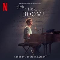 The Cast Of Netflix's Film Tick, Tick... BOOM! - tick, tick... BOOM! (Soundtrack from the Netflix Film)