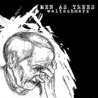 Men As Trees - Weltschmerz