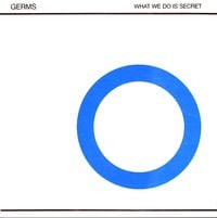 Germs - What We Do Is Secret