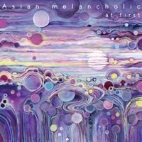 Asian melancholic - at first