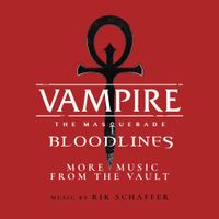 Rik Schaffer - Vampire: The Masquerade - Bloodlines (More Music From the Vault)