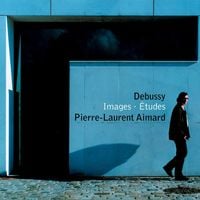 Pierre-Laurent Aimard - Debussy: Images; &Eacute;tudes