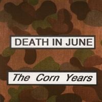 Death In June - The Corn Years