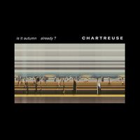 Chartreuse - Is It Autumn Already?