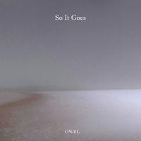OWEL - So It Goes