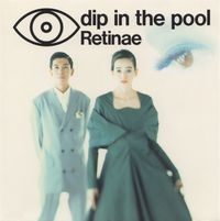 Dip In The Pool - Retinae