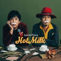スキマスイッチ [Sukimaswitch] - Hot Milk