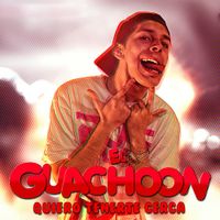 El Guachoon - Quiero tenerte cerca