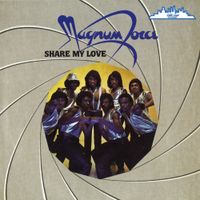 Magnum Force - Share My Love