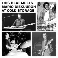 This Heat - This Heat Meets Mario Diekuuroh at Cold Storage