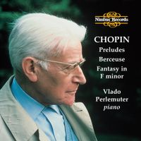 Vlado Perlemuter - Preludes, Berceuse & Fantasy in F Minor