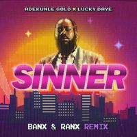 Adekunle Gold, Lucky Daye & Banx & Ranx - Sinner (Remix)