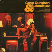Goya Gumbani & Subculture - KRYSTIN