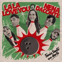 La La Love You - Ten&iacute;a Tanto Que Darte