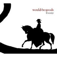 Would-Be-Goods - Eventyr
