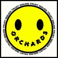 Orchards - Trust Issues
