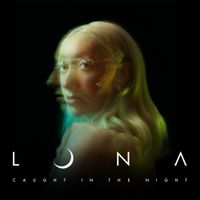 LUNA - Caught in the Night