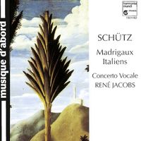 Concerto Vocale / Ren&eacute; Jacobs - Sch&uuml;tz: Madrigaux Italiens