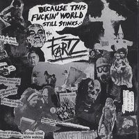 The Fartz - Because This Fucking World Still Stinks