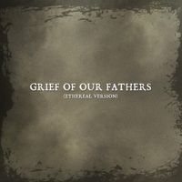 Pure Wrath - Grief of Our Fathers (Ethereal Version)