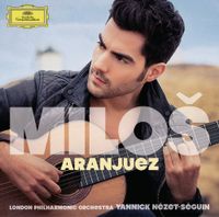 Miloš / London Philharmonic Orchestra / Yannick Nézet-Séguin - Aranjuez