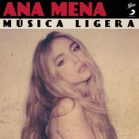 Ana Mena - M&uacute;sica Ligera