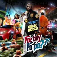 Rick Ross - Poe Boy or Po Po?