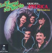 Los Tigres Del Norte - Gracias!... Am&eacute;rica... Sin Fronteras