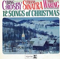 Bing Crosby, Frank Sinatra & Fred Waring & The Pennsylvanians - 12 Songs of Christmas
