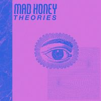 Mad Honey - Theories