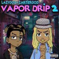 LazyGod X Cartier'GOD - VaporDrip 2