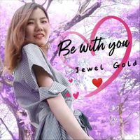 Jewel Gold - Be With You