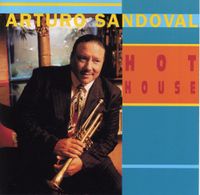 Arturo Sandoval - Hot House