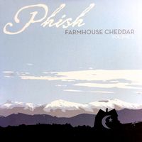 Phish - Farmhouse Cheddar | Volume 3