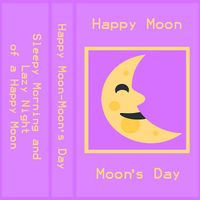 Happy Moon - Moon's Day