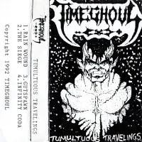 Timeghoul - Tumultuous Travelings