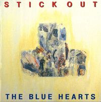 THE BLUE HEARTS - Stick Out