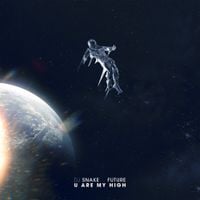DJ Snake & Future - U Are My High
