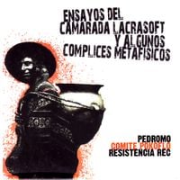 Pedro Mo - Ensayos del Camarada Lacrasoft y Algunos Complices Metafisicos
