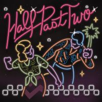 Half Past Two - Half Past Two