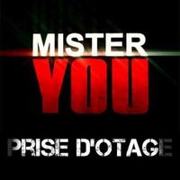 Mister You - Prise d'Otage