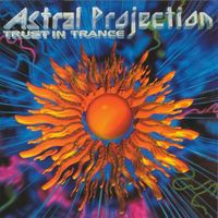 Astral Projection - Trust In Trance Vol 3