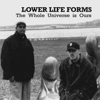 Lower Life Forms - The Whole Universe Is Ours