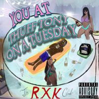 RXKNephew - You At Thuff Tony On A Tuesday