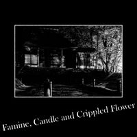 Bloodisthin - Famine, Candle and Crippled Flower