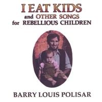 Barry Louis Polisar - I Eat Kids