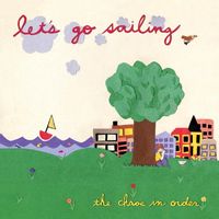 Let's Go Sailing - The Chaos in Order