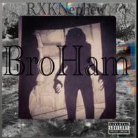 RXKNephew - Bro Ham